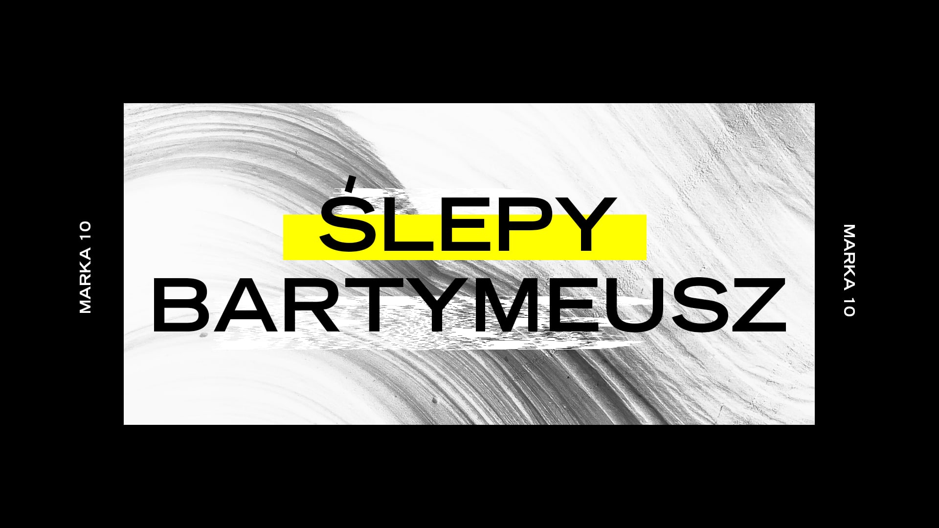 Ślepy Bartymeusz seria kazań