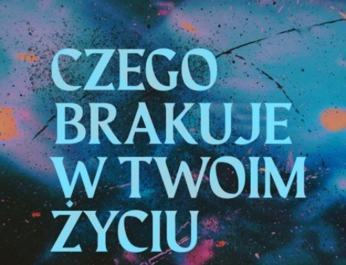 Czego brakuje w Twoim życiu